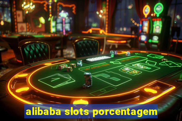 alibaba slots porcentagem